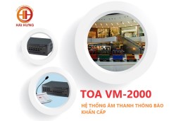 Hệ thống âm thanh thông báo khẩn cấp TOA VM-2000